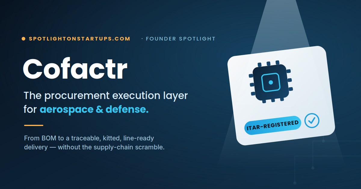 Cofactr News: Inside the ITAR-Registered Procurement Execution Platform Built for Aerospace and Defense Hardware Teams